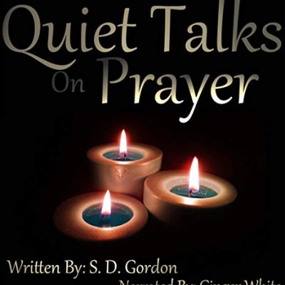 Quiet Talks on Prayer