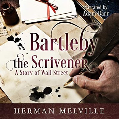 Bartleby the Scrivener: A Story of Wall Street