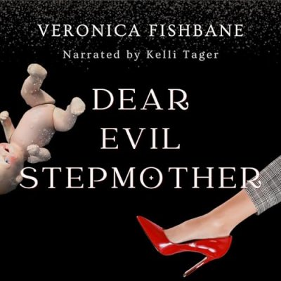 Dear Evil Stepmother; A Wicked Little Handbook for the Women Fairy Tales Got Dead Wrong