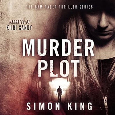 Murder Plot; A Sam Rader Thriller, Book 3