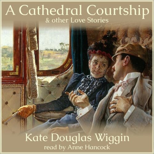 A Cathedral Courtship and Other Love Stories