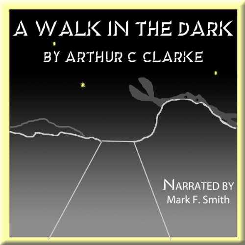 A Walk in the Dark