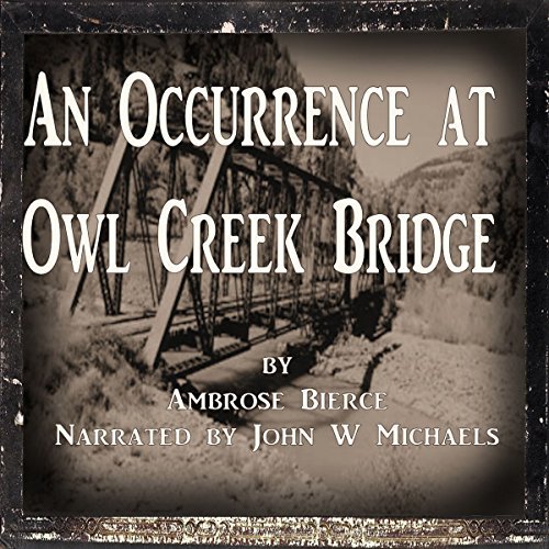 An Occurrence at Owl Creek Bridge