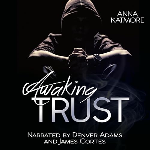 Awaking Trust; Crushed Hearts, Book 3