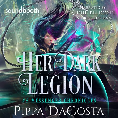 Her Dark Legion; A Paranormal Space Fantasy (The Messenger Chronicles, Book 5)