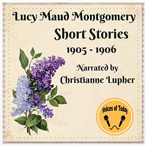 Lucy Maud Montgomery Short Stories 1905-1906
