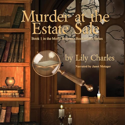 Murder at the Estate Sale; Molly &amp; Emma Booksellers Series, Book 1