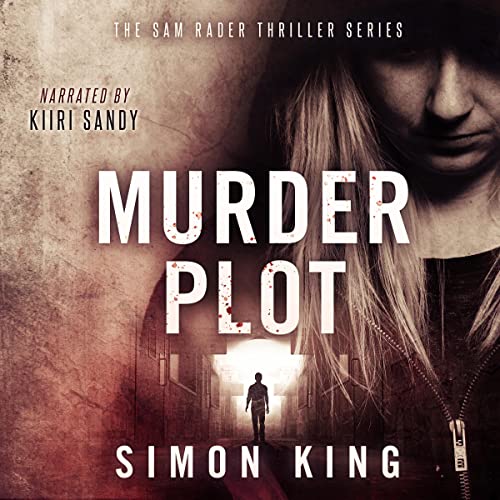 Murder Plot; A Sam Rader Thriller, Book 3