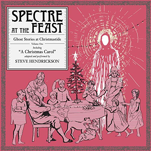 Spectre at the Feast; Ghost Stories at Christmastide, Vol. 1