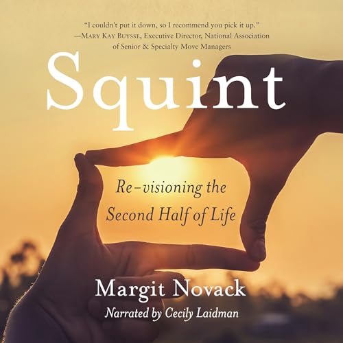 Squint; Re-Visioning the Second Half of Life