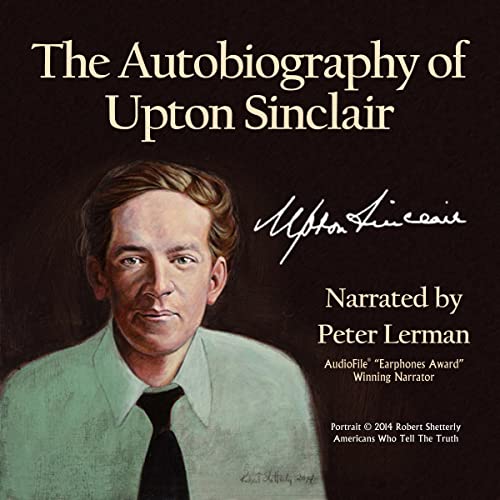 The Autobiography of Upton Sinclair; The Author of The Jungle Tells His Own Story