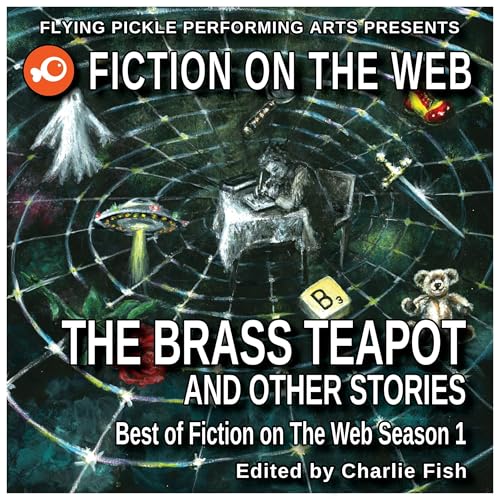 The Brass Teapot and Other Stories; Best of Fiction on The Web, Season 1