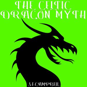 The Celtic Dragon Myth