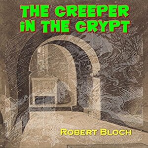 The Creeper in the Crypt