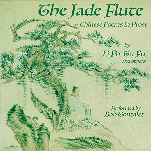 The Jade Flute; Chinese Poems in Prose