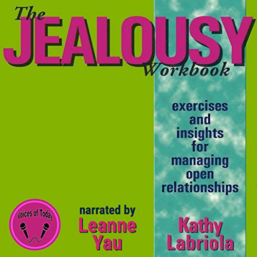 The Jealousy Workbook; Exercises and Insights for Managing Open Relationships