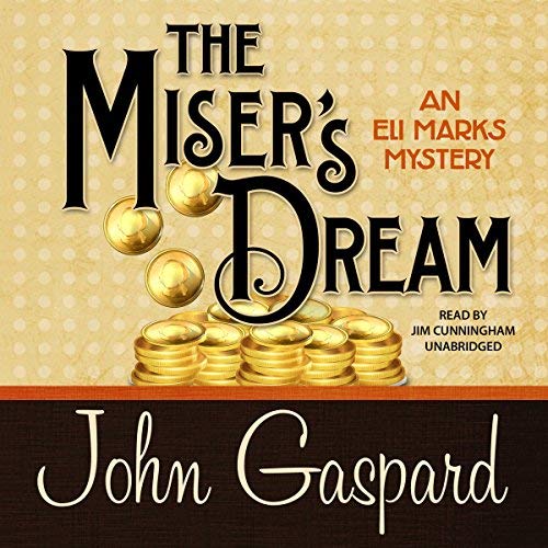 The Miser's Dream - The Eli Marks Mysteries, Book 3
