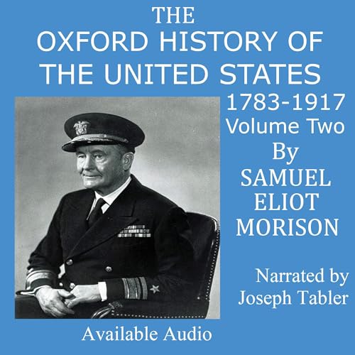 The Oxford History of the United States 1783-1917 Volume 2