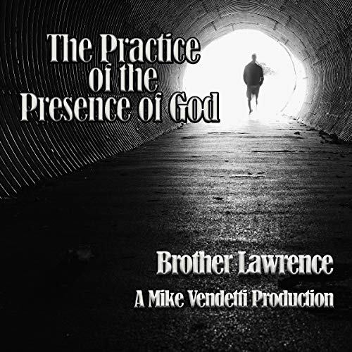 The Practice of the Presence of God; The Best Rule of a Holy Life