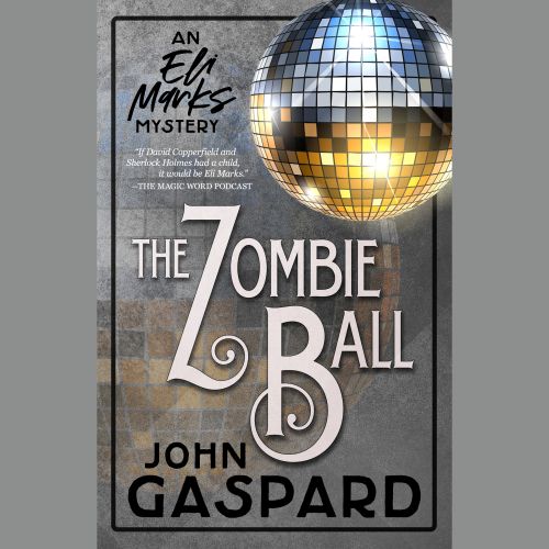 The Zombie Ball; An Eli Marks Mystery