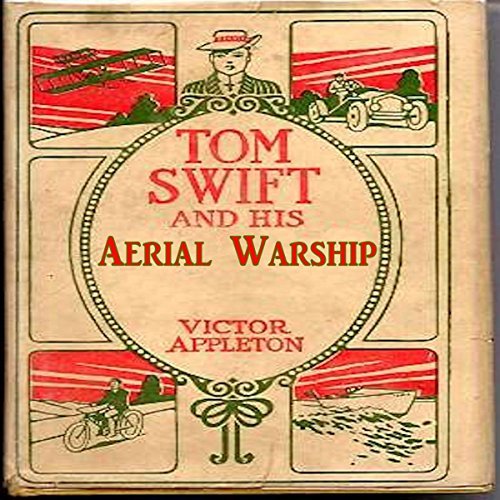 Tom Swift and His Aerial Warship: The Naval Terror of the Seas